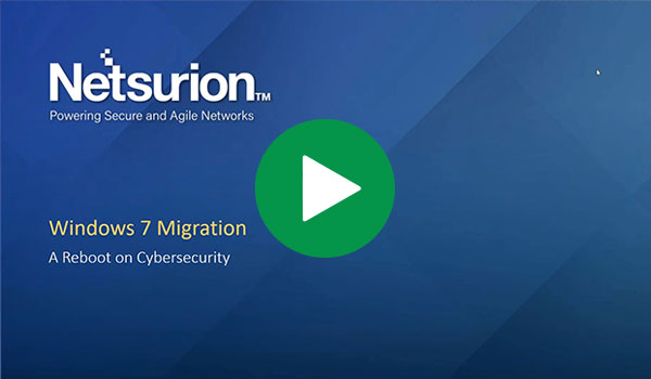 Windows 7 Migration: A Reboot on Cybersecurity