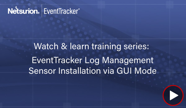 EventTracker Log Management Sensor Deployment via GUI Mode (Version 9)